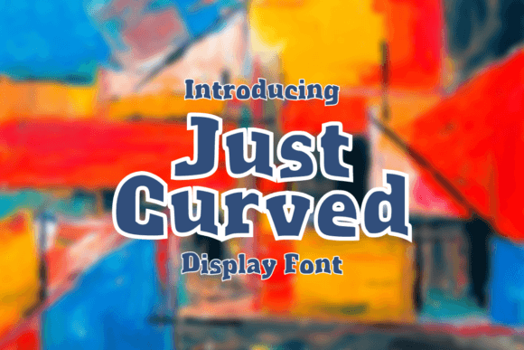 Just Curved Display Font for Playful Digital Branding